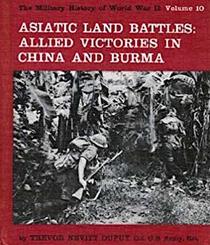 Asiatic Land Battles: Allied Victories in China and Burma (Military History of World War II)