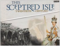 This Sceptred Isle: The Twentieth Century (This Sceptred Isle)