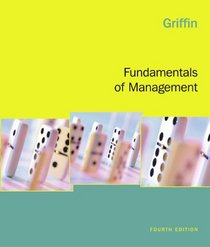 Griffin Fundamentals of Management Fourth Edition: Core Concepts and Applications