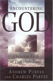 Encountering God: Christian Faith in the Turbulent Times