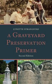 A Graveyard Preservation Primer (American Association for State and Local History)