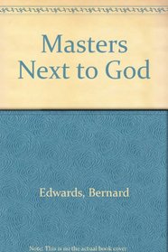 Masters Next to God
