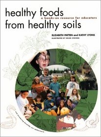 Healthy Foods from Healthy Soils: A Hands-On Resource for Teachers