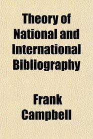 Theory of National and International Bibliography