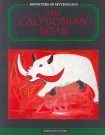 The Calydonian Boar (Monsters of Mythology)