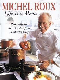Life Is a Menu: Reminiscences and Recipes from a Master Chef