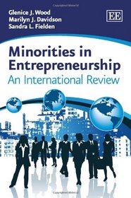 Minorities in Entrepreneurship: An International Review