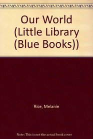 Our World (Little Library (Blue Books))