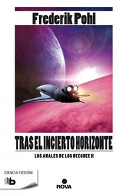 Tras el incierto horizonte (Beyond the Blue Event Horizon) (Heechee, Bk 2) (Spanish Edition)