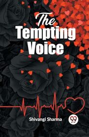 The Tempting Voice [Paperback] Shivangi Sharma