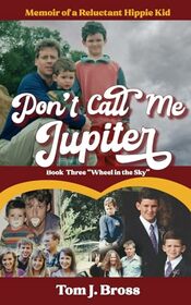 Don't Call Me Jupiter ? Book Three 