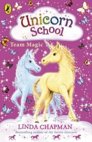 Team Magic. Linda Chapman (Unicorn School)