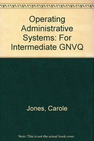 Operating Administrative Systems: For Intermediate GNVQ