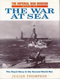 The Imperial War Museum Book of the War at Sea, 1934-1945