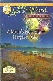 A Mom's New Start (A Town Called Hope, Bk 3) (Love Inspired, No 730) (Large Print)