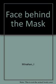The Face Behind the Mask: A Novel