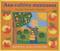 Ana Cultiva Manzanas / Apple Farmer Annie: A Bilingual Edition in Spanish and English
