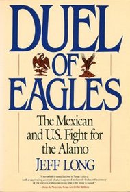 Duel of Eagles: The Mexican and U.S. Fight for the Alamo