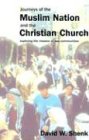 Journeys of the Muslim Nation and the Christian Church: Exploring the Mission of Two Communities