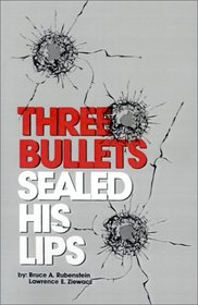 Three Bullets Sealed His Lips