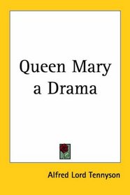 Queen Mary A Drama