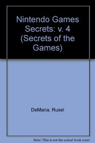 Nintendo Games Secrets, Volume 4 (Nintendo Games Secrets)