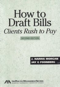How to Draft Bills Clients Rush to Pay, 2nd Edition