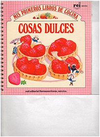 Cosas Dulces/Sweet Things (My 1st Library of Cooking)