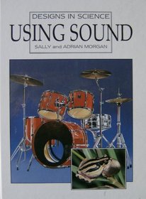 Using Sound (Designs in Science)