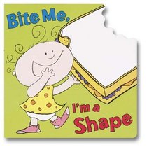 Bite Me, I'm a Shape