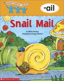 Snail Mail: -ail (Word Family Tales)