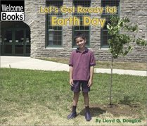 Let's Get Ready for Earth Day (Welcome Books: Celebrations)