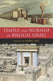 Temple And Worship in Biblical Israel (Journal for the Study of the Old Testament Supplement)