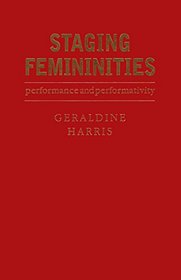 Staging Femininities: Performance and Performativity