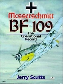 Messerschmitt Bf 109: The Operational Record