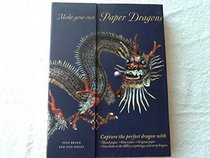 Make Your Own Paper Dragons: Capture the Perfect Dragon with Sketch Paper, Watercolors, Origami Paper, Two Books on the History, Mythology, and Art of Dragons