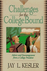 Challenges for the College Bound: Advice and Encouragement from a College President