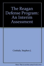 The Reagan Defense Program: An Interim Assessment