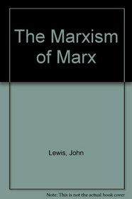 The Marxism of Marx
