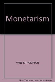Monetarism: Theory, evidence & policy