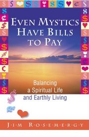 Even Mystics Have Bills to Pay: Balancing a Spiritual Life and Earthly Living