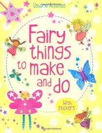 Fairy Things to Make & Do (Usborne Activities)