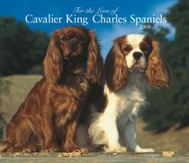 Cavalier King Charles Spaniels, For the Love of 2008 Deluxe Wall Calendar
