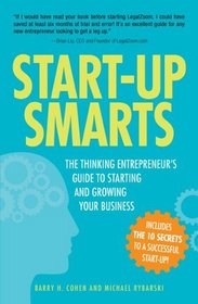 The Start-Up Smarts: The Thinking Entrepreneur's Guide to Starting and Growing Your Business