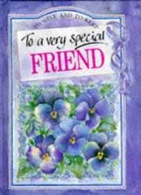 To a Very Special Friend (To Give and to Keep) (To-Give-and-to-Keep)