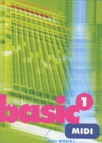 Basic MIDI (Music Technology Series)