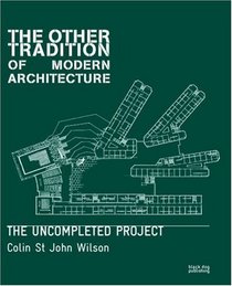 Other Tradition of Modern Architecture: The Uncompleted Project