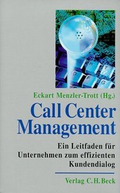Call Center Management. Ein Leitfaden zum effizienten Kundendialog.
