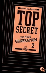 Top Secret. Die Intrige: Die neue Generation 2