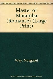 Master of Maramba (Thorndike Large Print Harlequin Series)